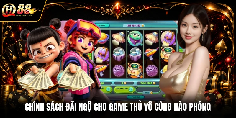 Chính sách đãi ngộ cho game thủ vô cùng hào phóng