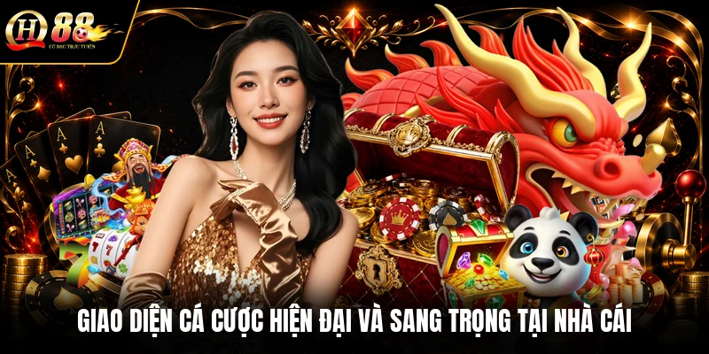 Giao diện cá cược hiện đại và sang trọng tại nhà cái