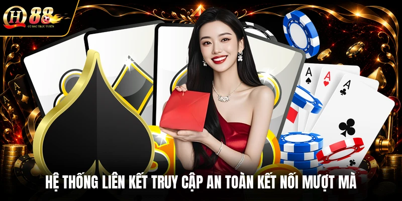 Hệ thống liên kết truy cập an toàn kết nối mượt mà